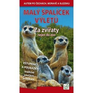 Malý špalíček výletů - Za zvířaty nejen do zoo - Autem po Čechách, Moravě a Slezsku - Petr Ludvík