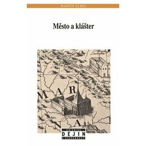 Město a klášter - Martin Elbel