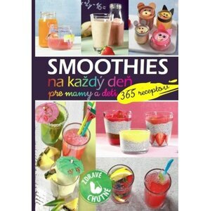 Smoothies na každý deň pre mamy a deti