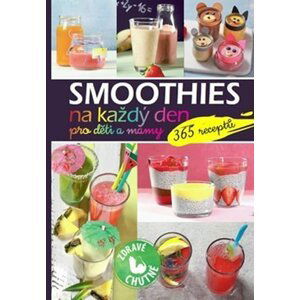 Smoothies na každý den pro děti a mámy - - autorů kolektiv