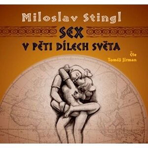 Sex v pěti dílech světa – audiokniha - Miloslav Stingl