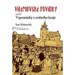 Vilémovské povídky - Jan Matoušek