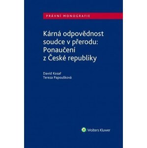 Kárná odpovědnost soudce v přerodu: Ponaučení z České republiky - David Kosař