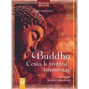 Buddha - Cesta k vnitřní rovnováze - Marie Mannschatz