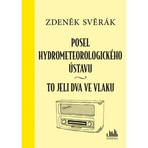 Posel hydrometeorologického ústavu & To jeli dva ve vlaku - Zdeněk Svěrák