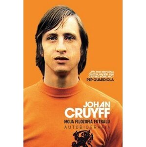 Johan Cruyff Moja filozofia futbalu - Johan Cruyff