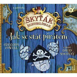 Jak se stát pirátem (Škyťák - Šelmovská štika III.) - CDmp3 - Cressida Cowell