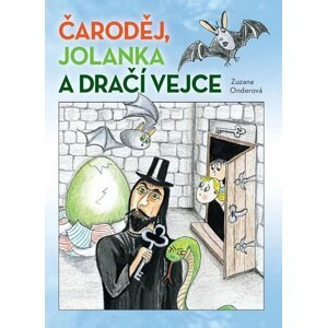 Čaroděj, Jolanka a dračí vejce - Zuzana Onderová