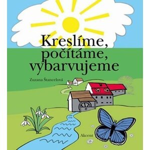 Kreslíme, počítáme, vybarvujeme - Zuzana Štancelová