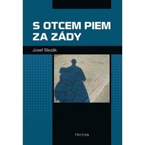 S otcem Piem za zády - Josef Slezák