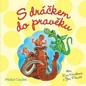 S dráčkem do pravěku - CD (Čte Eva Hrušková a Jan Přeučil) - Michal Vaněček