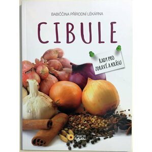 Cibule - Babiččina přírodní lékárna - Kolektiv