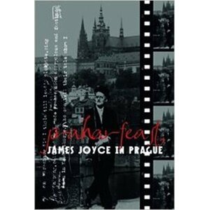 Praharfeast - James Joyce in Prague - Michael Groden