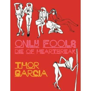 Only Fools Die of Heartbreak - Thor Garcia