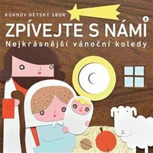 Zpívejte s námi 2 - Nejkrásnější vánoční koledy + CD - dětský sbor Kühnův