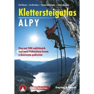 Klettersteig Atlas Alpy: Více než 900 zajištěných cest mezi Vídeňským lesem a Azurovým pobřežím - autorů kolektiv