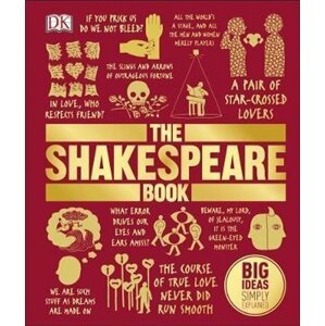 The Shakespeare Book : Big Ideas Simply Explained