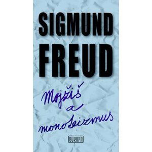 Mojžiš a monoteizmus - Sigmund Freud