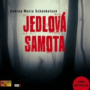 Jedlová samota - CDmp3 (Čte Jiří Dvořák a Lukáš Hlavica) - Andrea Maria Schenkelová