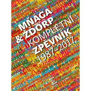 Mňága & žďorp - Kompletní zpěvník 1987-2017 - & Žďorp Mňága