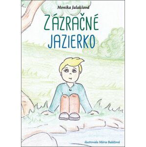 Zázračné jazierko - Monika Jalakšová