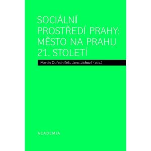 Sociální prostředí Prahy - Město na prahu 21. století - Jana Jíchová