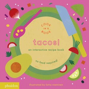 Tacos!: An Interactive Recipe Book (Cook In A Book) - Lotta Nieminen