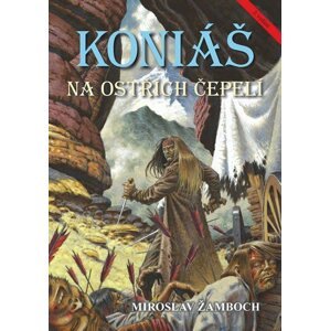 Koniáš: Na ostřích čepelí – 2. vydání - Miroslav Žamboch