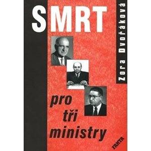 Smrt pro tři ministry - Zora Dvořáková