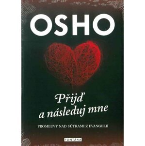 Přijď a následuj mne - Promluvy nad sútrami z evangelií - Osho