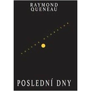 Poslední dny - Raymond Queneau