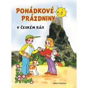 Pohádkové prázdniny v Českém ráji - Jana Kroupová