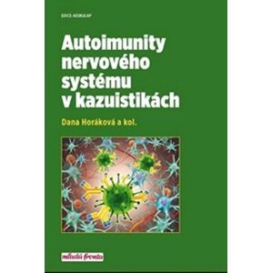 Autoimunity nervového systému v kazuistikách - Dana Horáková