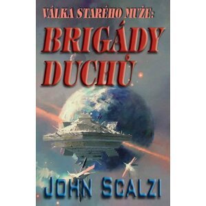 Válka starého muže - Brigády duchů - John Scalzi