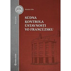 Súdna kontrola ústavnosti vo Francúzsku - Marián Giba