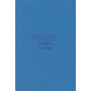 O slunci, O světle - Marsilio Ficino