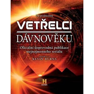 Vetřelci dávnověku - Oficiální doprovodná publikace stejnojmenného seriálu - Kevin Burns