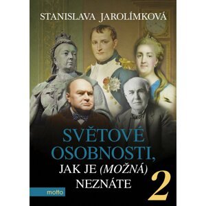 Světové osobnosti, jak je (možná) neznáte 2 - Stanislava Jarolímková