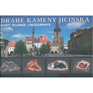 Drahé kameny Jičínska - Acháty Železnice - lom Doubravice - Josef Marks