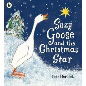 Suzy Goose and the Christmas Star - Petr Horáček