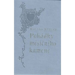 Pohádky měsíčního kamene - Roland Kübler