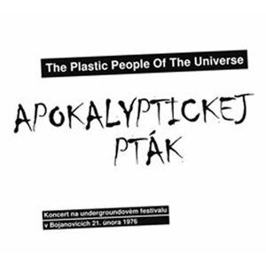 Apokalyptickej pták - Koncert na undergroundovém festivalu v Bojanovicích 21. února 1976 - CD - Plastic People Of The Univ The