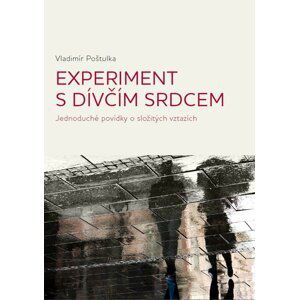 Experiment s dívčím srdcem - Vladimír Poštulka