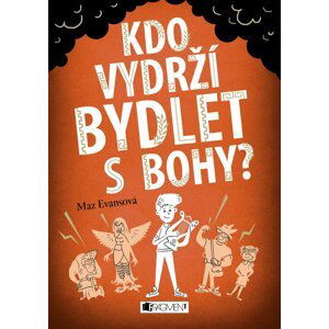 Kdo vydrží bydlet s bohy? - Maz Evansová