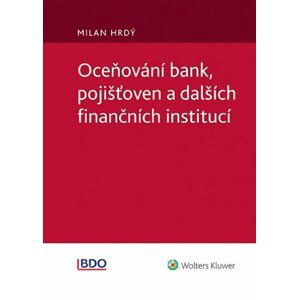 Oceňování bank, pojišťoven a dalších finančních institucí - Milan Hrdý