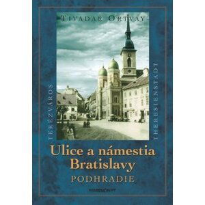 Ulice a námestia Bratislavy Podhradie - Tivadar Ortvay