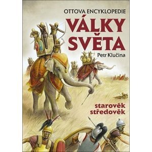 Války světa, starověk, středověk - Ottova encyklopedie - Petr Klučina