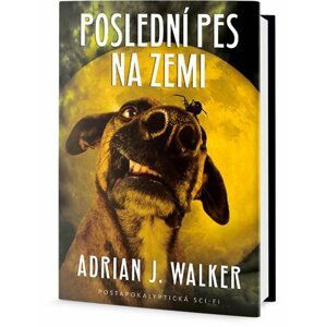 Poslední pes na zemi - Adrian J. Walker