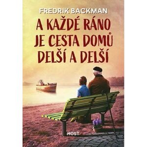 A každé ráno je cesta domů delší a delší - Fredrik Backman