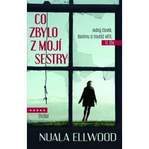 Co zbylo z mojí sestry - Nuala Ellwood